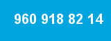 960 918 82 14